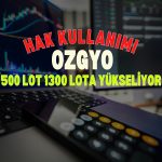 500 lot OZGYO 1300 lota yükseliyor: Yeni fiyat açıklandı