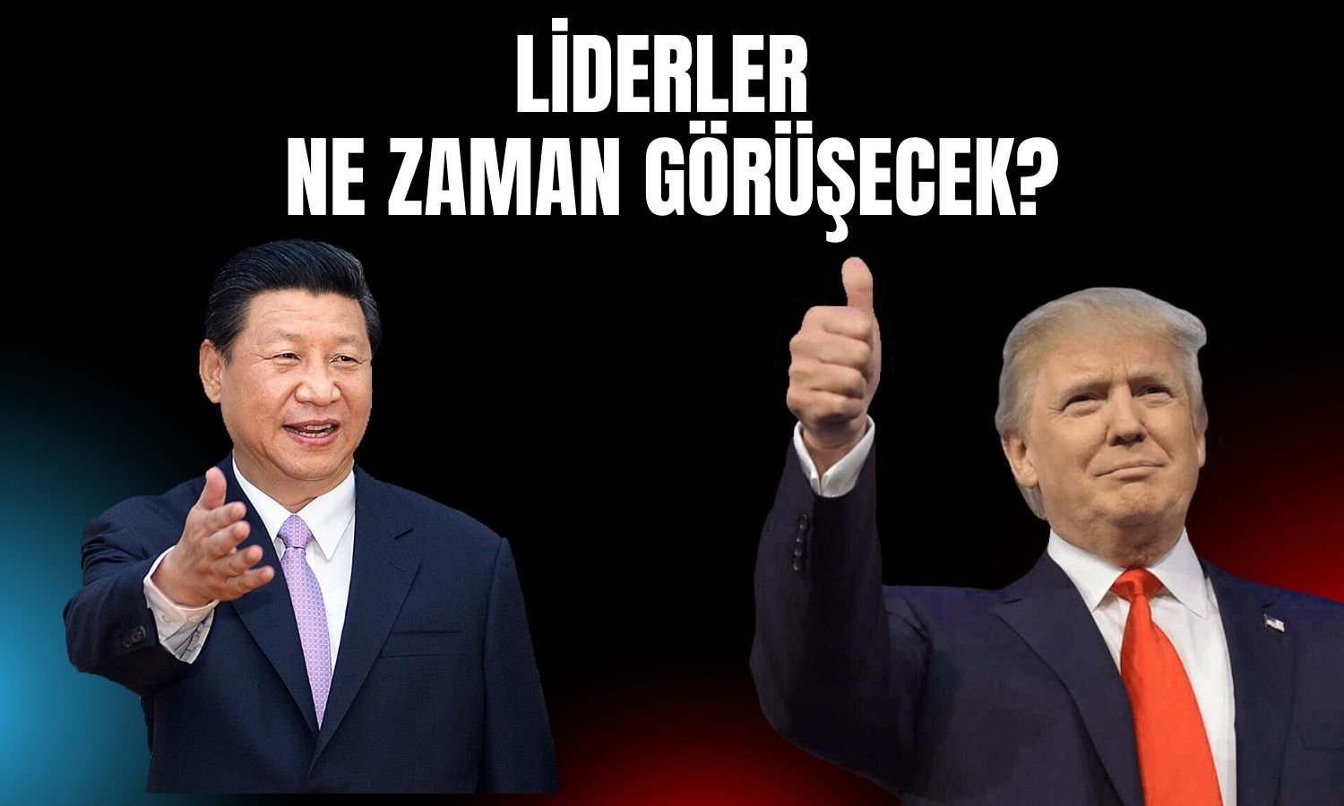 ABD Büyükelçisi açıkladı: Trump ile Xi ne zaman görüşecek?