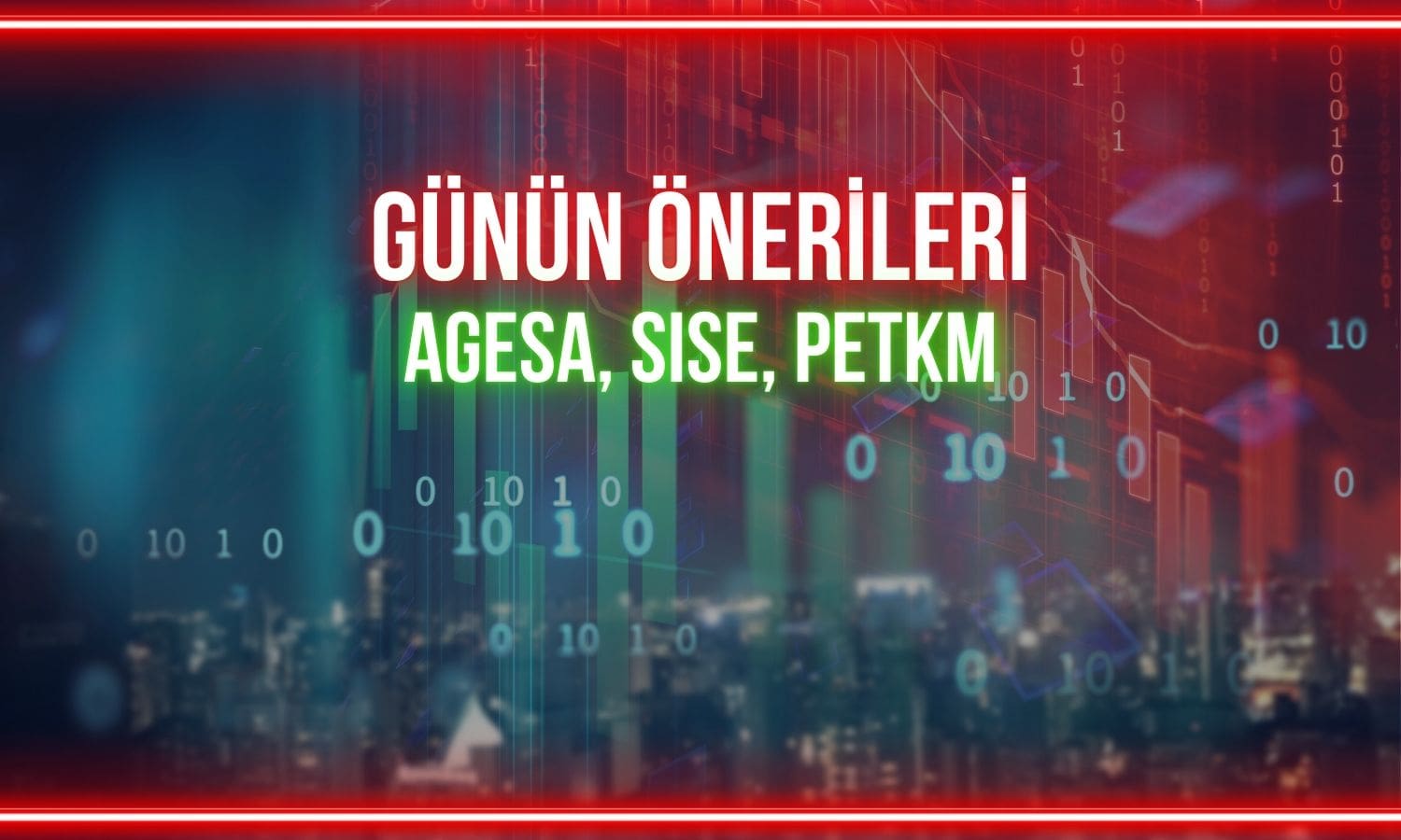 AGESA, SISE, PETKM: Günün hisseleri için kritik seviyeler