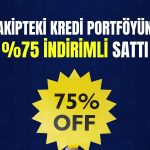 Akbank 1,17 milyar TL’lik krediyi 287 milyon TL’ye sattı