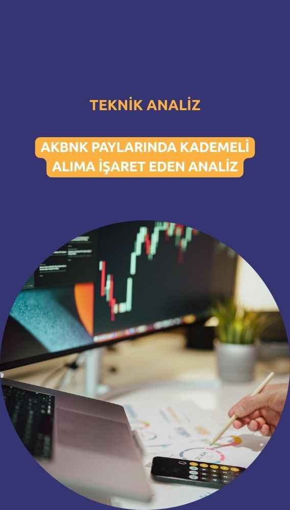 Akbank (AKBNK) için kademeli alıma işaret eden analiz
