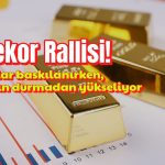 Altın durmadan rekor kırıyor: Nedeni doların baskılanması