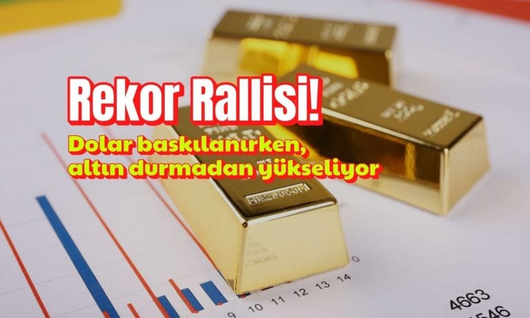 Altın durmadan rekor kırıyor: Nedeni doların baskılanması