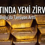 Altın jeopolitik gerilimle rekor tazeledi: FED bekleniyor