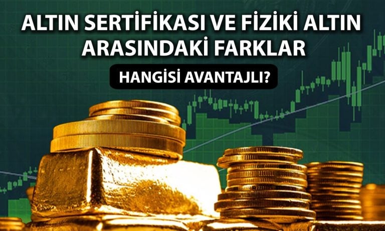 Altın sertifikası mı yoksa fiziki altın mı? Hangisi avantajlı?