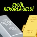 Altın ve gümüş fiyatları fırladı: Eylül’e rekorla başladı