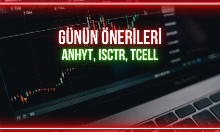 ANHYT, ISCTR, TCELL: Günün paylarında kritik hedefler