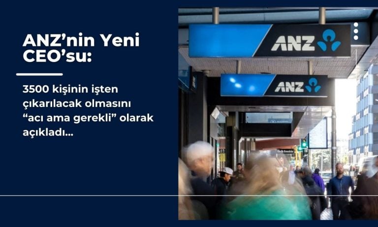 ANZ’den 3500 kişilik işten çıkarma: “Acı ama gerekli”