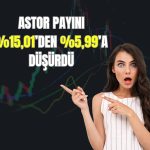 ASTOR’da 99,8 milyonluk alımın ardından 90 milyonluk satış