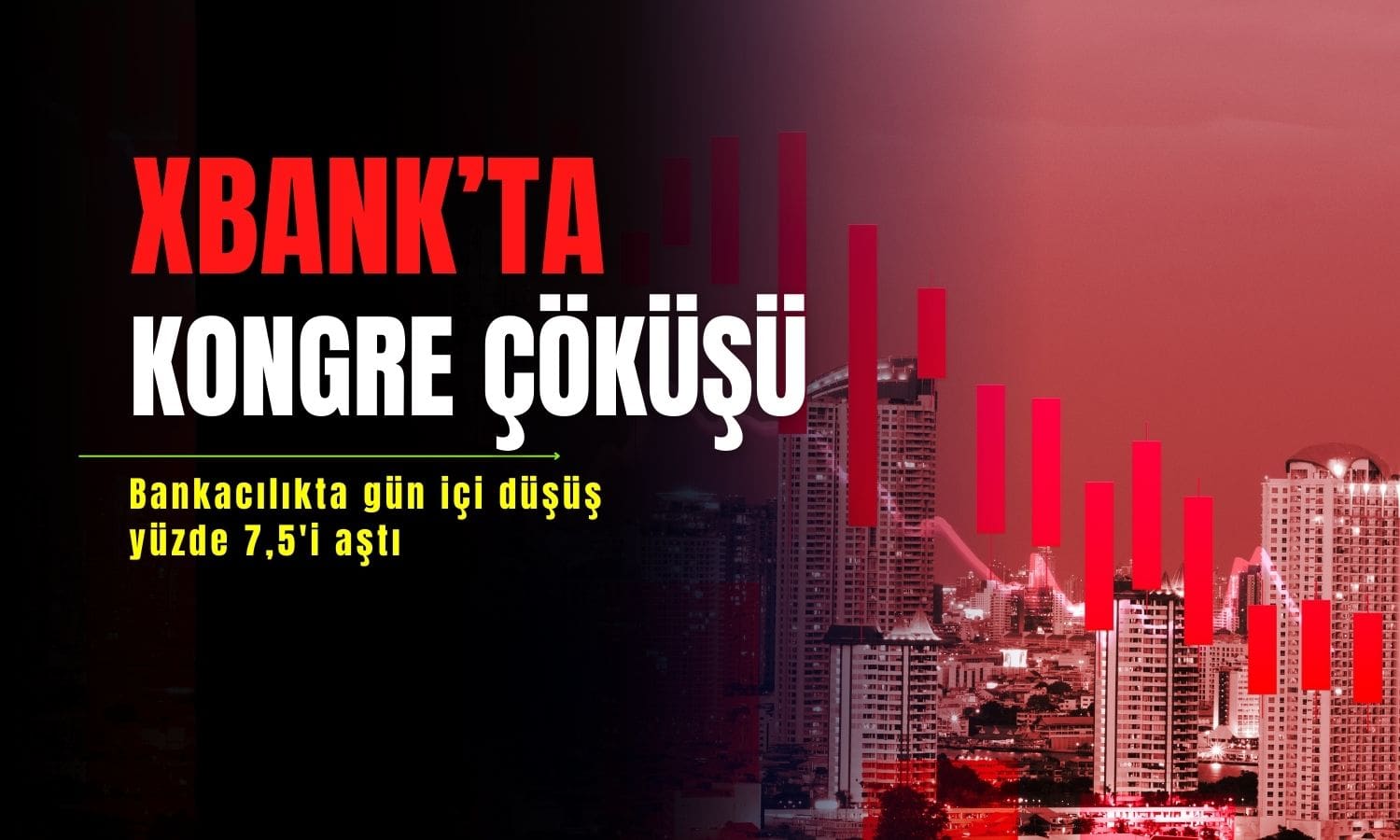 Bankacılıkta (XBANK) kongre çöküşü: Gün içi düşüş yüzde 7,5’i aştı
