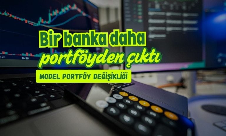 Bankalara veda: İş Bankası (ISCTR) da model portföyden çıkarıldı
