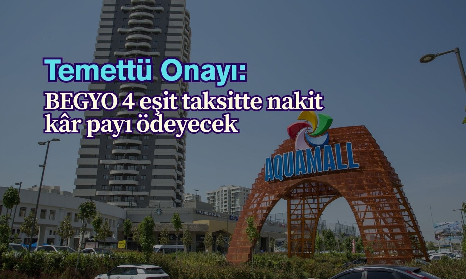 Batı Ege GYO’dan (BEGYO) 4 taksit temettü kararına onay