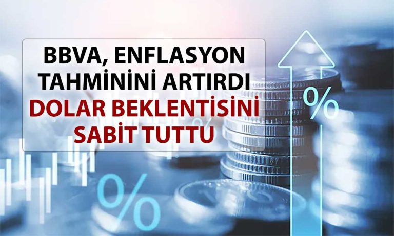 BBVA, Türkiye için enflasyon ve dolar/TL beklentisini paylaştı