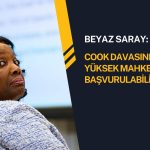 Beyaz Saray açıkladı: Cook için Yüksek Mahkeme kararı gelebilir