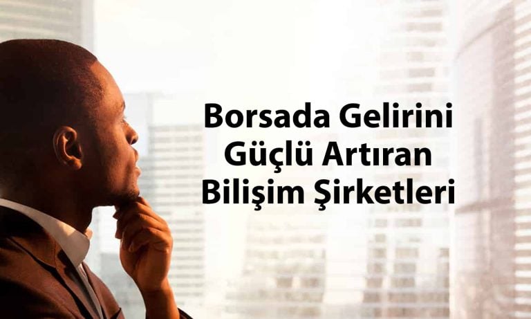 Bilişim şirketlerinin mali performansı dikkat çekiyor