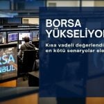 BIST 100’de yükseliş: Kısa vadeli değerlendirme yapıldı
