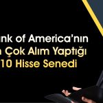 BofA 326 TL hedef fiyatlı hissede 341 milyon TL’lik alım yaptı