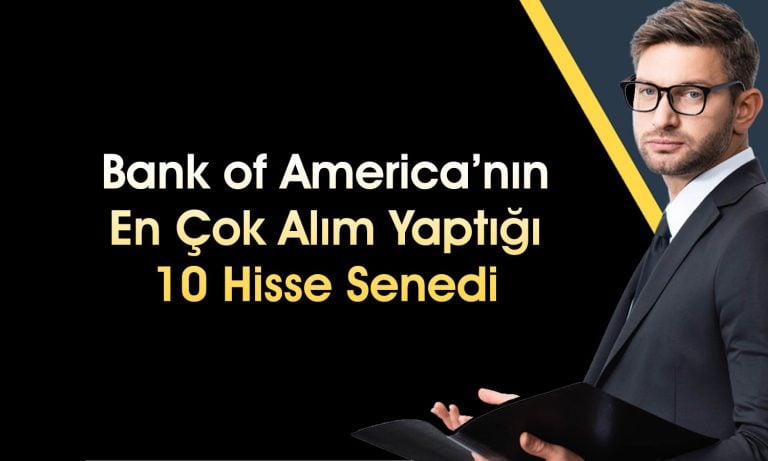 BofA 326 TL hedef fiyatlı hissede 341 milyon TL’lik alım yaptı