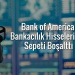 BofA’dan borsada 1,4 milyar TL’lik satış: O hisseler ilk sırada