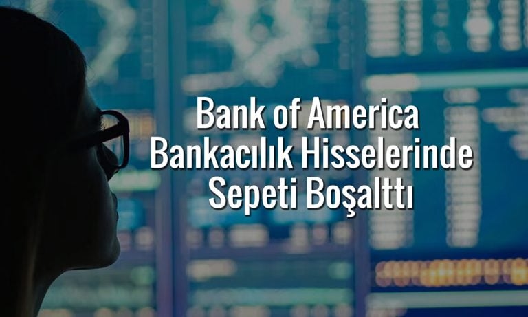 BofA’dan borsada 1,4 milyar TL’lik satış: O hisseler ilk sırada