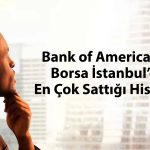 BofA’nın sattığı THYAO endeksteki yükselişe eşlik edemedi