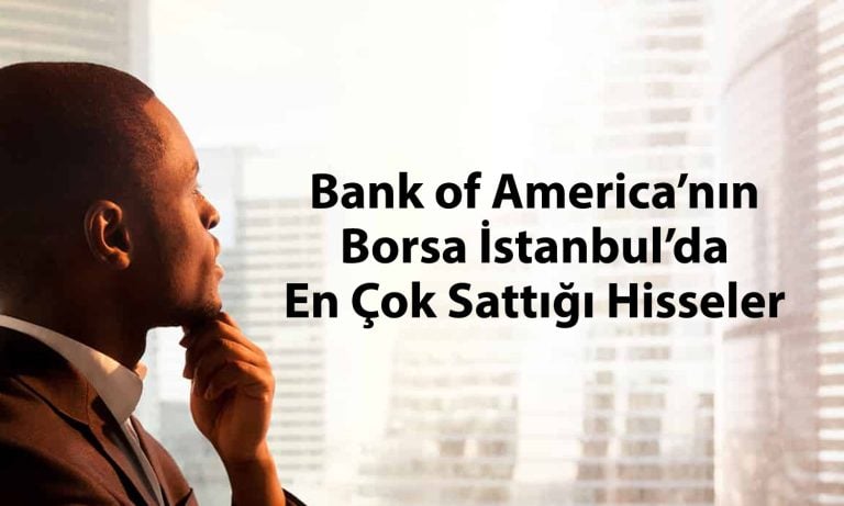 BofA’nın sattığı THYAO endeksteki yükselişe eşlik edemedi