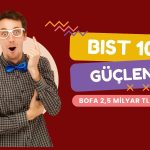 Borsa haftaya güçlü başladı: BofA 2,5 milyar TL satışta