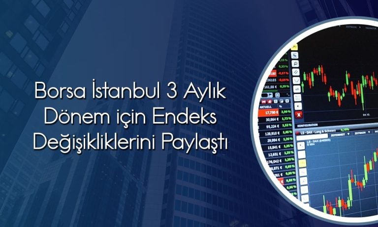 Borsa İstanbul 5 hisseyi BIST 100 endeksine aldığını duyurdu