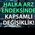 Borsa İstanbul’da 7 şirket halka arz endeksinden çıkarıldı