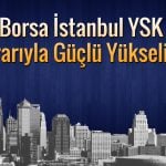 Borsa İstanbul’da YSK kararıyla risk iştahı yükseldi