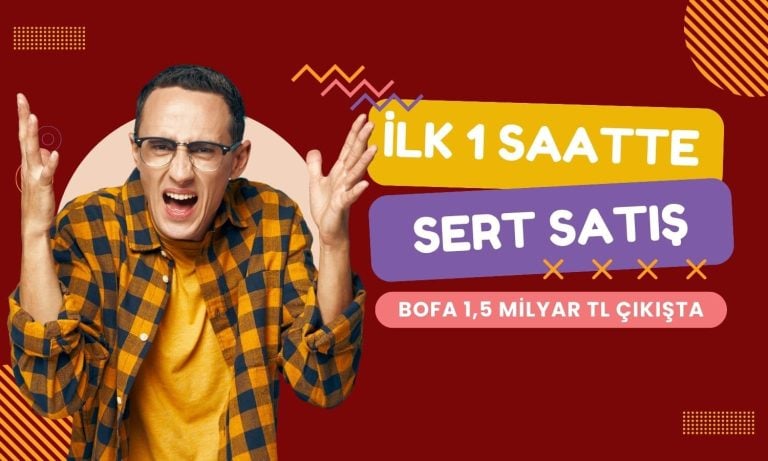 Borsa toparlanırken, Bank of America’dan 1,5 milyar TL satış