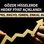 Borsada 13 hisse için hedef fiyat: TUPRS, ENKAI ve dahası