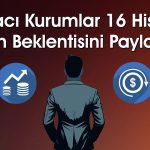 Borsada 16 hisse için hedef fiyat: ASTOR ve SAHOL listede