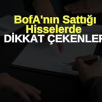 Borsada gözler BofA’daydı: İşte haftanın en çok satılanları