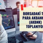 Borsadaki tüm para Akbank (AKBNK) paylarına giriyor