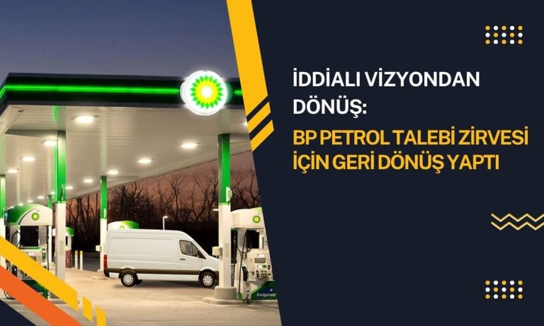 BP petrol talebi zirvesi tahminini erteledi