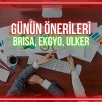 BRISA, EKGYO, ULKER: Günün hisselerinde izlenecek seviyeler