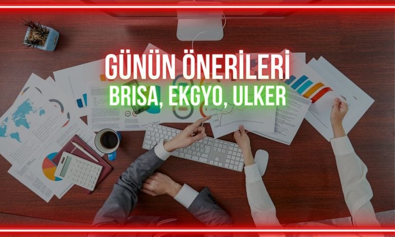 BRISA, EKGYO, ULKER: Günün hisselerinde izlenecek seviyeler