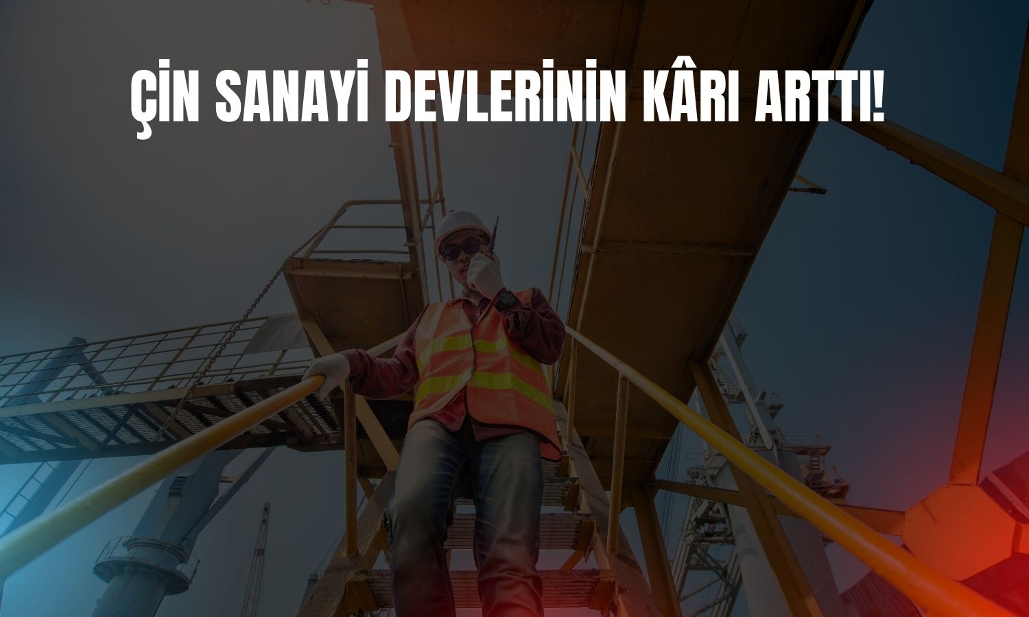 Çin’in sanayi kârları Ağustos’ta güçlü toparlandı!