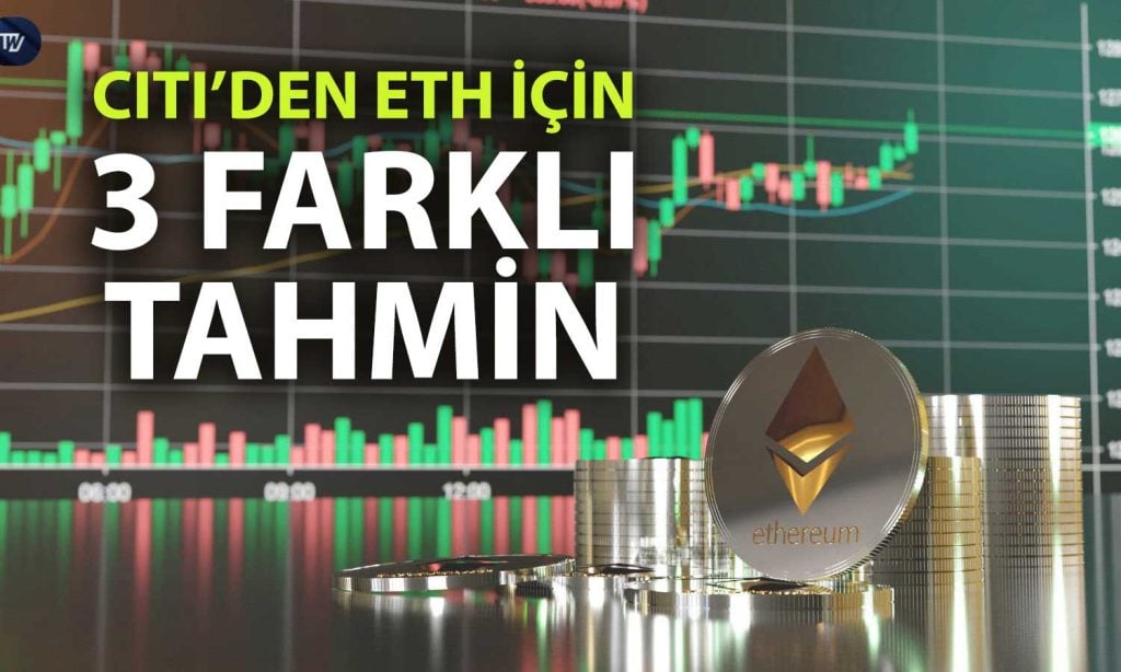 Citi’den yeni tahmin: Ethereum için kritik uyarı