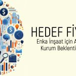 Enka İnşaat (ENKAI) hedef fiyat: 95 TL’yi aşacak mı?