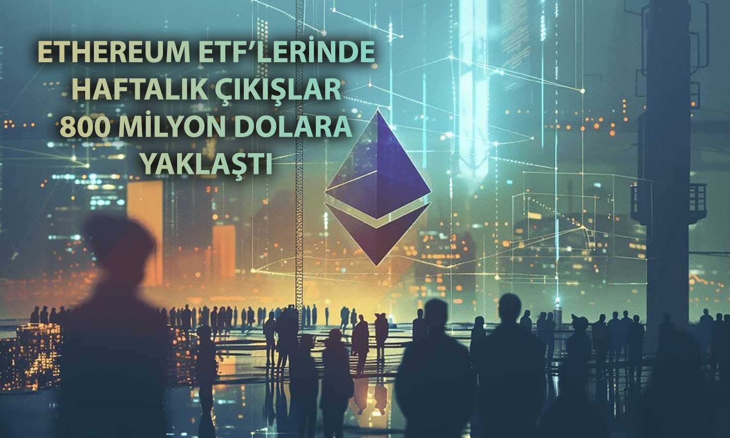 Ethereum haftalık yüzde 10 düştü: ETF’lerden beş günlük çıkış serisi