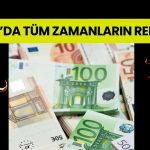 Euro rekora doymuyor: Hem TL hem dolara karşı yükseldi