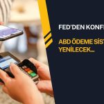 FED’den ödeme sistemlerinde yenilik konferansı duyurusu