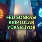 Fed’in ılımlı açıklamaları Bitcoin ve Ethereum’u yukarı taşıdı