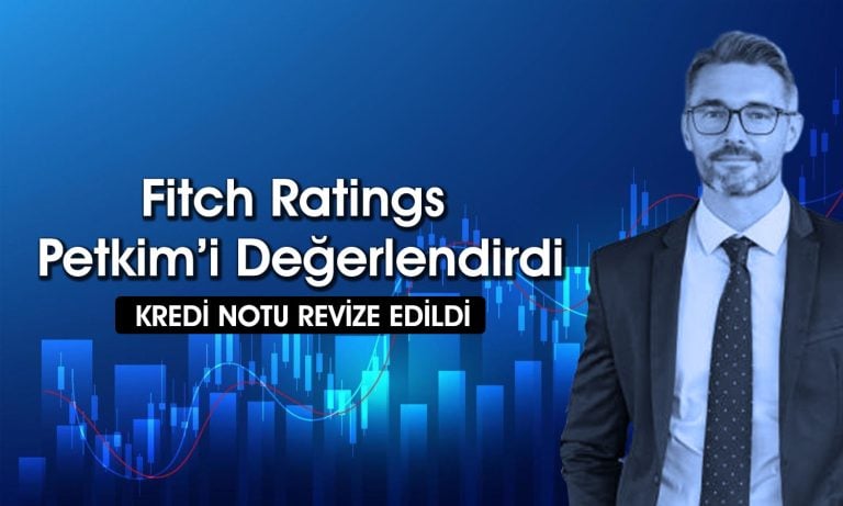 Fitch Ratings Petkim’in (PETKM) kredi notunu düşürdü