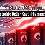 Goldman Sachs’tan petrol tahmini: 50 doların altına inebilir