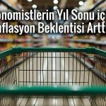 Gözler Eylül enflasyonunda: Ekonomistler ne bekliyor?