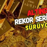 Gün altın rekoruyla başladı: Ons ve gram durmuyor