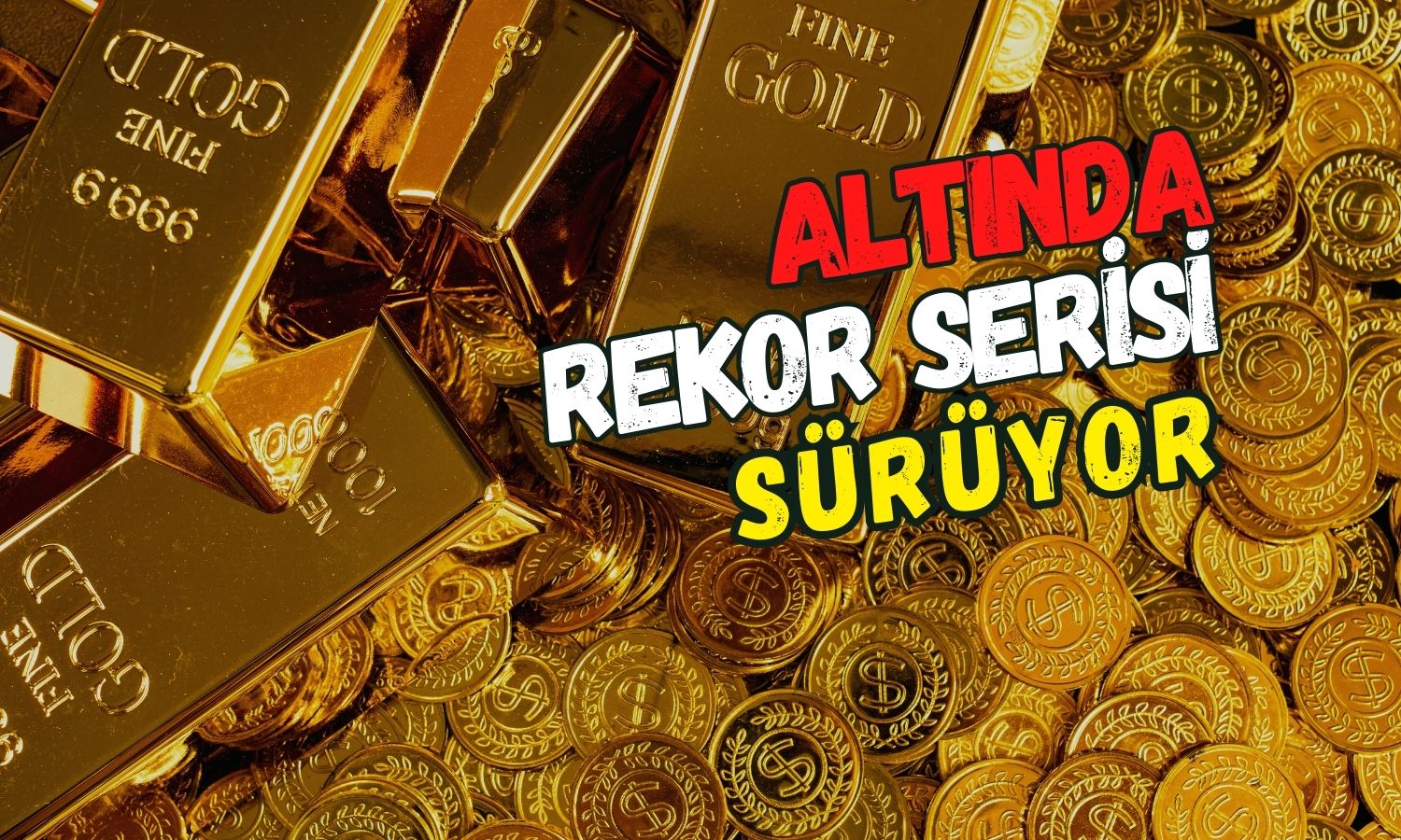 Gün altın rekoruyla başladı: Ons ve gram durmuyor